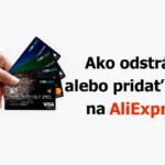 Jak odstranit pridat platebnu kreditnu kartu na aliexpress remove SK