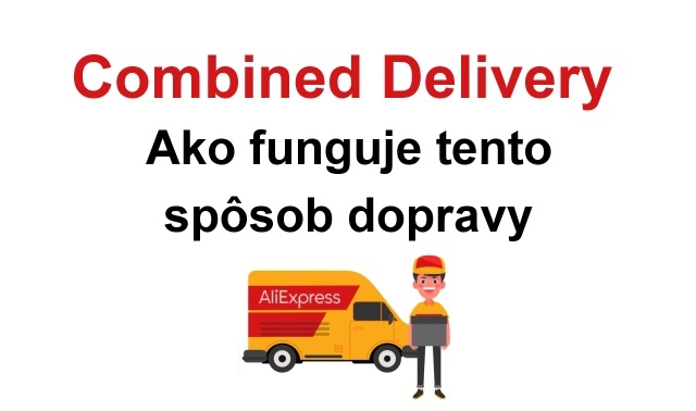 combined delivery co to je aliexpress cina doprava kombinovana SK